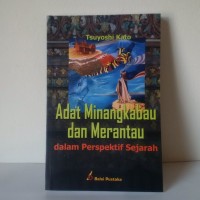 Adat Minangkabau dan Merantau dalam Perspektif Sejarah