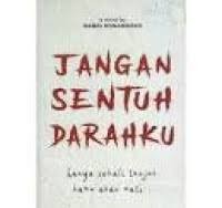 JANGAN SENTUH DARAHKU (hanya sekali tunjuk kamu akan mati)