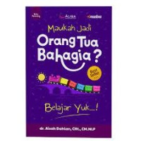 Maukah Jadi Orang Tua Bahagia