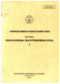 Kumpulan Makalah Diskusi Sejarah Lokal SubTema: Konflik Komunal dan Ketersingkiran Sosial I