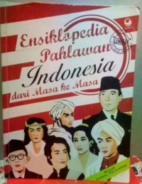 Modul Ensiklopedia Pahlawan Indonesia dari Masa ke Masa