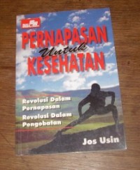 Penarapasan untuk kesehatan : Revolusi dalam Pernapasan,Revolusi dalam Pengobatan