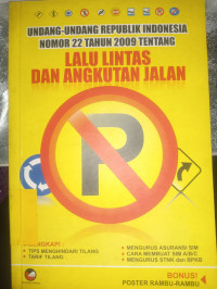 UNDANG-UNDANG REPUBLIK INDONESIA NOMER 22 TAHUN 2009 TENTANG LALU LINTAS DAN ANGKUTAN JALAN