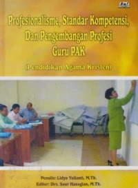 PROFESIONALISME, STANDAR KOMPETENSI, FAN PENGEMBANGAN PROFESI GURU PAK ( PENDIDIKAN AGAMA KRISTEN )