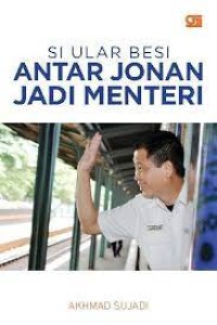 si ular besi antar jonan jadi menteri