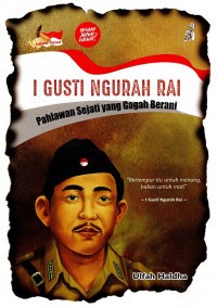 I Gusti Ngurah Rai: Pahlawan Sejati yang Gagah Berani
